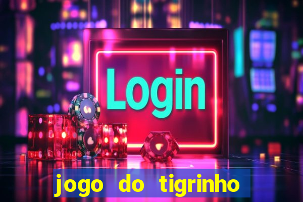 jogo do tigrinho fortune tiger demo